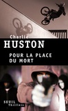 Charlie Huston - Pour la place du mort.