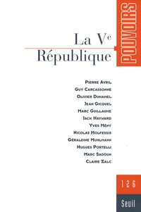 Pierre Avril et Olivier Duhamel - Pouvoirs N° 126 : La Ve République.