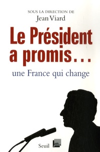 Jean Viard et Pascal Delannoy - Le Président a promis - Une France qui change !.