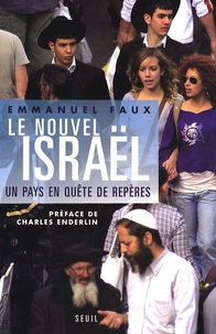 Emmanuel Faux - Le nouvel Israël - Un pays en quête de repères.