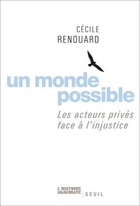 Cécile Renouard - Un monde possible - Les acteurs privés face à l'injustice.