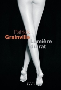 Patrick Grainville - Lumière du rat.