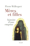 Pierre Willequet - Mères et filles - Histoire d'une emprise.