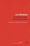 Loïc Blondiaux - Le nouvel esprit de la démocratie - Actualité de la démocratie participative.