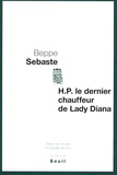 Beppe Sebaste - H.P. le dernier chauffeur de Lady Diana.