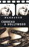 Joseph Wambaugh - Corbeau a Hollywood.