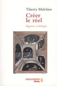 Thierry Melchior - Créer le réel - Hypnose et thérapie.