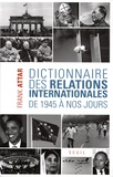 Frank Attar - Dictionnaire des relations internationales - De 1945 à nos jours.