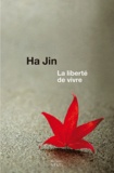 Jin Ha - La liberté de vivre.