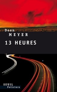 Deon Meyer - 13 heures.