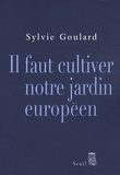 Sylvie Goulard - Il faut cultiver notre jardin européen.