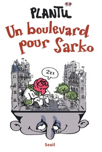  Plantu - Un boulevard pour Sarko.