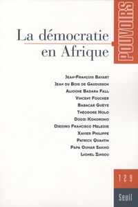 Jean-François Bayart et Jean Du Bois de Gaudusson - Pouvoirs N° 129 : La démocratie en Afrique.