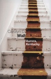 Carolyn Wall - Aurora, Kentucky.