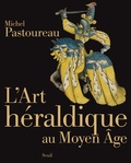Michel Pastoureau - L'art héraldique au Moyen Age.