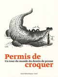  Plantu et Frédéric Casiot - Permis de croquer - Un tour du monde du dessin de presse.