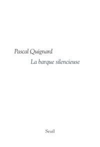 Pascal Quignard - Dernier royaume Tome 6 : La barque silencieuse.