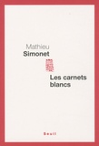 Mathieu Simonet - Les carnets blancs.