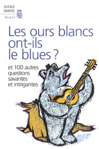  New Scientist - Les ours blancs ont-ils le blues ? - Et 100 autres questions savantes et intrigantes.