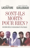 Jean-Claude Guillebaud et Jean Lacouture - Sont-ils morts pour rien ? - Un demi-siècle d'assassinats politiques.
