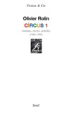 Olivier Rolin - Circus 1 - Romans, récits, articles (1980-1998).