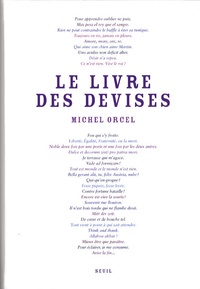 Michel Orcel - Le livre des devises - Ou se trouvent colligées, traduites et illustrées 1583 devises d'Occident et d'ailleurs.