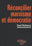 David Muhlmann - Réconcilier marxisme et démocratie.