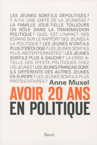 Anne Muxel - Avoir 20 ans en politique - Les enfants du désenchantement.