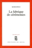 Kossi Efoui - La Fabrique De Ceremonies.