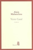 Alain Mabanckou - Verre Cassé.