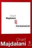 Charif Majdalani - Caravansérail.