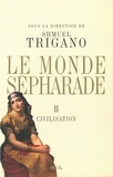 Shmuel Trigano - Le monde sépharade - Tome 2, Civilisation.