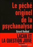 Gérard Haddad - Le péché originel de la psychanalyse - Lacan et la question juive.