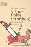 Edouard Launet - Viande froide cornichons - Crimes et suicides à mourir de rire.