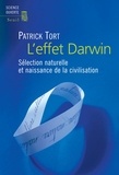 Patrick Tort - L'effet Darwin - Sélection naturelle et naissance de la civilisation.
