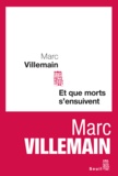 Marc Villemain - Et que morts s'ensuivent.