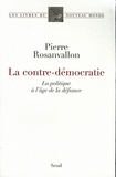 Pierre Rosanvallon - La contre-démocratie - La politique à l'âge de la défiance.