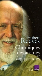 Hubert Reeves - Chroniques des atomes et des galaxies.