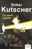Volker Kutscher - La Mort muette.