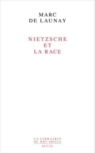 Marc de Launay - Nietzsche et la race.