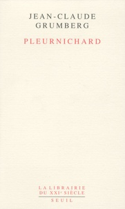 Jean-Claude Grumberg - Pleurnichard.