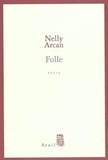 Nelly Arcan - Folle.