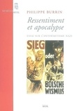 Philippe Burrin - Ressentiment et apocalypse - Essai sur l'antisémitisme nazi.