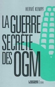 Hervé Kempf - La guerre secrète des OGM.