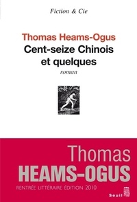 Thomas Heams-Ogus - Cent seize chinois et quelques.