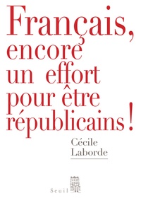 Cécile Laborde - Français, encore un effort pour être républicains !.