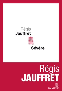 Régis Jauffret - Sévère.