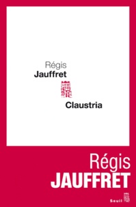 Régis Jauffret - Claustria.