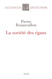 Pierre Rosanvallon - La société des égaux.