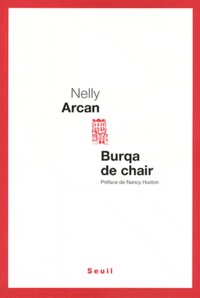 Nelly Arcan - Burqa de chair.